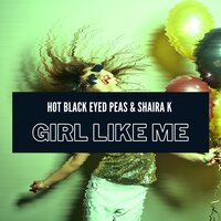 Hot Black Eyed Peas & Shaira K - Girl Like Me