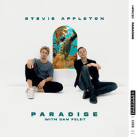 Stevie Appleton & Sam Feldt - Paradise (with Sam Feldt)