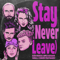 Stay (Never Leave) - Kris Kross Amsterdam & Sera & Conor Maynard