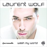 Laurent Wolf - Wash My World