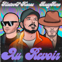 ТОП Чарт песни Au Revoir - Filatov & Karas & Busy Reno